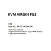 KVM Module Virgin File for Part No. FK72-14C104-BC